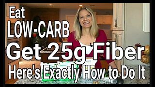 How to Get 25 Grams of Fiber Into Your Low-Carb Diet
