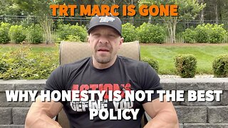 TRT Marc is OUT - Why Honesty is NOT the Best Policy