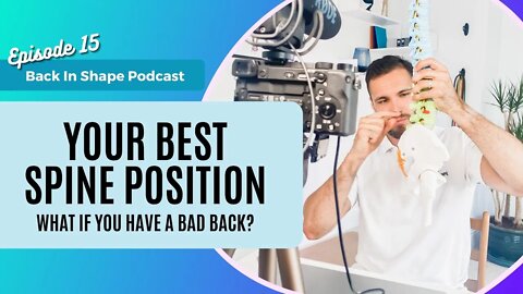 What Is The Best Spine Position For A Bad Back? | BISPodcast Ep 15