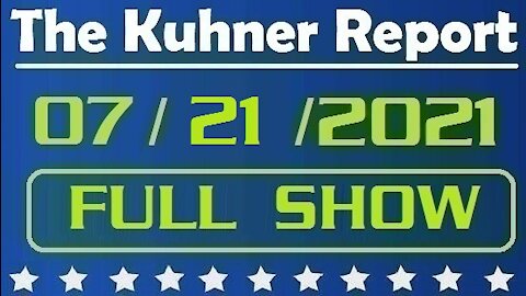 The Kuhner Report 07/21/2021 [FULL SHOW] Brady Blitzes Trump