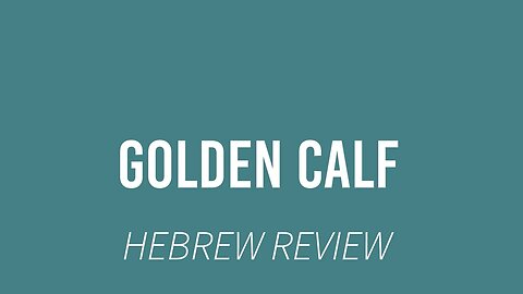 Exodus 32 The Golden Calf Hebrew Review