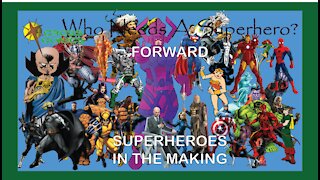 Forward Superheroes in the Making