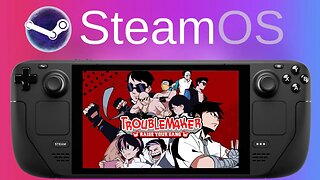 Troublemaker | Steam Deck