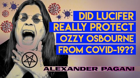 Did LUCIFER Protect OZZY OSBOURNE From Covid-19?