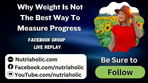 Why Weight Is Not The Best Way To Measure Progress - Live Replay