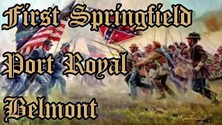 Battles Of The American Civil War | First Springfield | Port Royal | Belmont | FULL EPISODE
