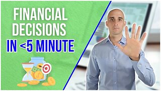 How to Make Better Financial Decisions in Under 5 Minutes