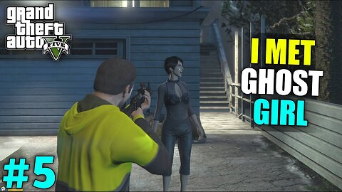 I Save Ghost Girl From Gangsters - Gta V Gameplay #5