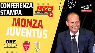 DIRETTA VIDEO CONFERENZA ALLEGRI PRE MONZA JUVENTUS