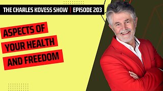 Ep #203 - Aspects of Your Health and Freedom