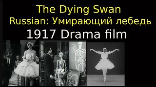 The Dying Swan (English Subtitles) (Russian) (1917 Drama film)