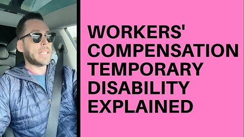 Workers Comp Lawyer Explains Temporary Disability