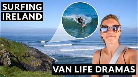 We Found an EPIC SURF Beach In Ireland and Had Some Van Drama