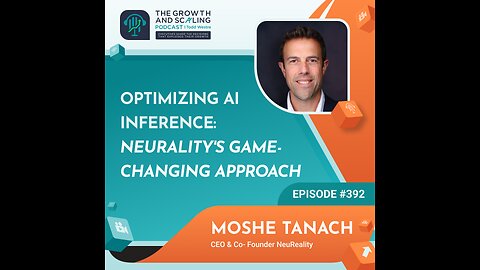 Ep#392 Moshe Tanach: Optimizing AI Inference: Neurality's Game-Changing Approach
