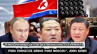 “Temos Informações De Que Pyongyang Está Pronta Para Fornecer Armas Para Moscou”, John Kirby