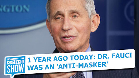 1 YEAR AGO TODAY: DR. FAUCI WAS AN 'ANTI-MASKER'