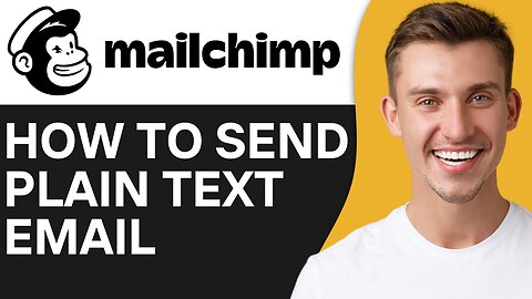 HOW TO SEND PLAIN TEXT EMAIL IN MAILCHIMP