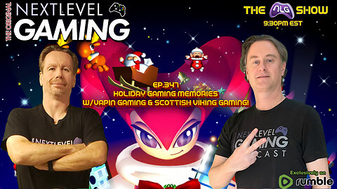 The NLG Show Ep. 347: Holiday Gaming Memories w/Vapin Gaming & Scottish Viking Gaming!