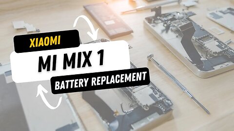 Xiaomi Mi Mix, battery replacement, repair video