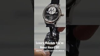 Luxury Watches You’ve Never Heard Of! (Teaser)