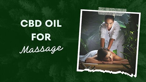 CBD Oil for Massage: A Holistic Path to Relaxation