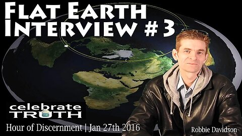 CT Flat Earth Interview #3 - Robbie Davidson on Hour of Discernment w/Walt Stickel