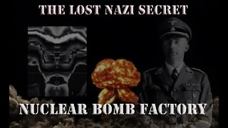 LAST NAZI SECRET - THE SECRET NUCLEAR BOMB FACTORY