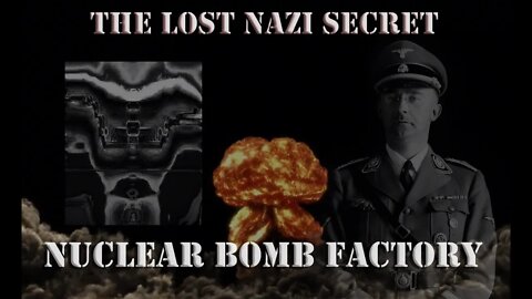 LAST NAZI SECRET - THE SECRET NUCLEAR BOMB FACTORY