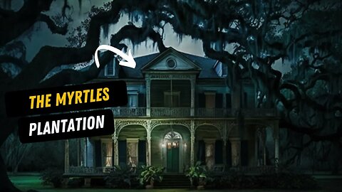 Did you Know About The Myrtles Plantation?