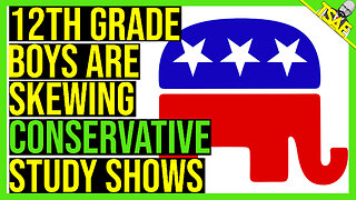 12th GRADE BOYS ARE SKEWING CONSERVATIVE STUDY SHOWS