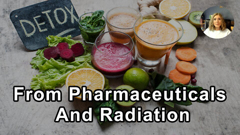 Is There A Way To Detox From Pharmaceuticals And Radiation? - Pam Popper, PhD