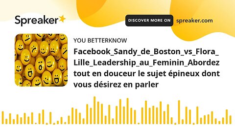 Facebook_Sandy_de_Boston_vs_Flora_Lille_Leadership_au_Feminin_Abordez tout en douceur le sujet épine