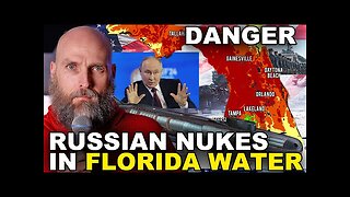 BREAKING NEWS ALERT - RUSSIAN NUKES IN FLORIDA WATERWAY - GET READY, THEY ARE COMING
