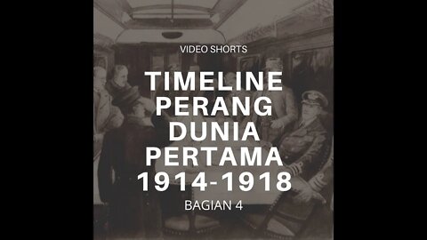 Timeline Perang Dunia Pertama Tahun 1914 1918 Bagian 4