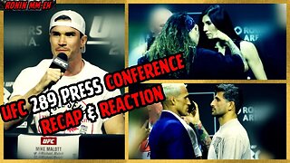 UFC 289 PRESS CONFERENCE REACTION