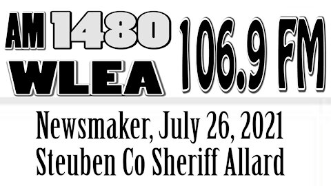 Wlea, Newsmaker, July 26, 2021, Sheriff Jim Allard