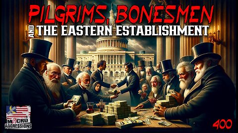 #400: Pilgrims, Bonesmen, And The Eastern Establishment