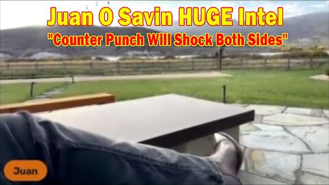 Juan O Savin HUGE Intel Oct 28: "Counter Punch Will Shock Both Sides > Justice Will Be Done"