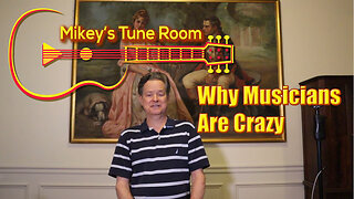 Why Musicians Are Crazy - Songwriter's POV