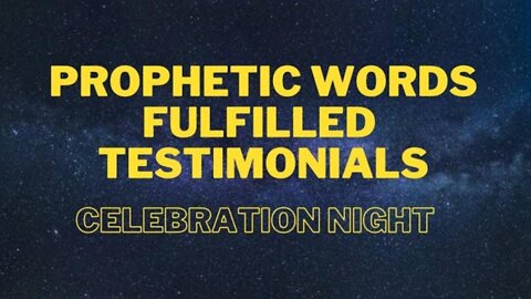 Fulfilled Prophetic Words & Testimonials