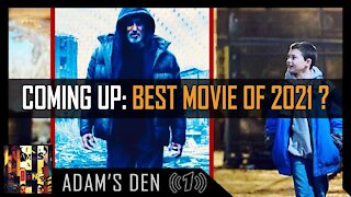 Adam's First Live Stream: Best Movie of 2021? | Adam's Den