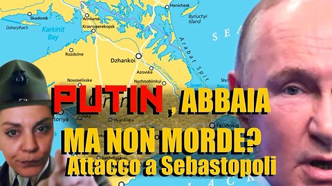 PUTIN ABBAIA MA NON MORDE? L'attacco a Sebastopoli RASSEGNA STAMPA ma la Russia aspetta la Cina che invederà l'isola di Taiwan e poi vedrete la fine che faranno gli americani,tedeschi,francesi,inglesi e gli stati della NATO come da programma