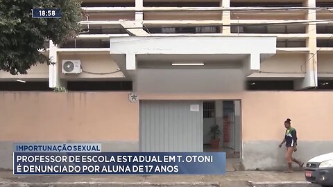 Importunação Sexual: Professor de Escola Estadual em Teófilo Otoni é denunciado por aluna.