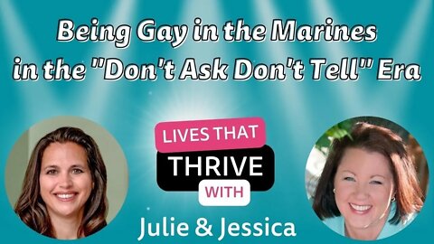 Being Gay in the Marines in the "Don't Ask Don't Tell" Era | Lives that Thrive