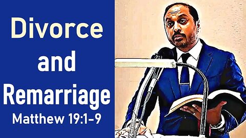 DIVORCE AND REMARRIAGE - Pastor Rom Prakashpalan Sermon Matthew 19:1-9