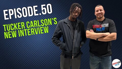 Tucker Carlson's New Interview Ep.50 W/Abdul