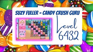 Candy Crush Level 6432 Talkthrough, 15 Moves 0 Boosters