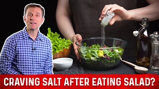 Craving Salt After Eating Your Salad or Vegetables? Dr. Berg