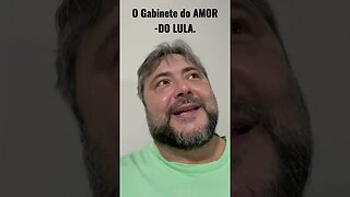 O Gabinete do Amor de Lula. O que era escândalo agora é permitido.