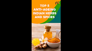 Top 5 Anti-ageing Indian Herbs and Spices *